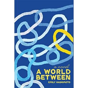 A World Between, Paperback - Emily Hashimoto imagine