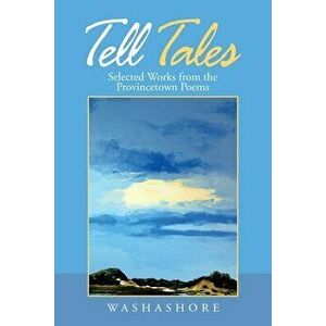Tell Tales: Selected Works from the Provincetown Poems, Paperback - *** imagine