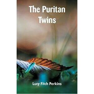 The Puritan Twins, Paperback - Lucy Fitch Perkins imagine