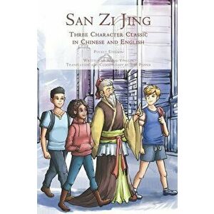 San Zi Jing - Three Character Classic in Chinese and English: Pocket Edition, Paperback - Jeff Pepper imagine