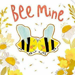 Bee Mine, Board book - Patricia Hegarty imagine