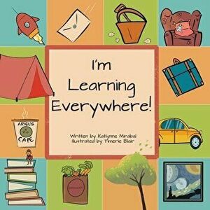 I'm Learning Everywhere, Paperback - Katlynne Mirabal imagine