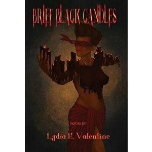 Brief Black Candles, Hardcover - Lydia K. Valentine imagine