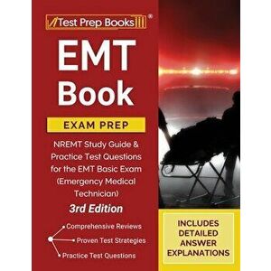 EMT Book Exam Prep: NREMT Study Guide and Practice Test Questions for the EMT Basic Exam (Emergency Medical Technician) [3rd Edition] - *** imagine