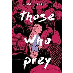 Those Who Prey, Hardcover - Jennifer Moffett imagine