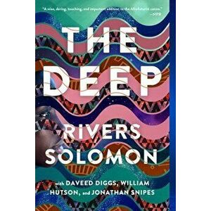 The Deep, Paperback - Rivers Solomon imagine