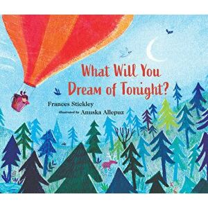 What Will You Dream of Tonight?, Hardcover - Frances Stickley imagine
