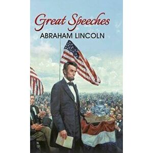 Great Speeches of Abraham Lincoln, Hardcover - Abraham Lincoln imagine