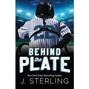 Behind the Plate: A New Adult Sports Romance, Paperback - J. Sterling imagine