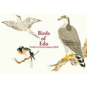 Birds of EDO: A Guide to Classical Japanese Birds, Paperback - Kazuhiko Tajima imagine