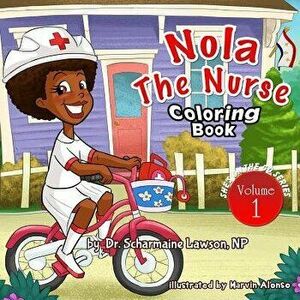 Nola The Nurse Vol 1 Coloring Book: She's On The Go series, Paperback - Scharmaine Lawson imagine