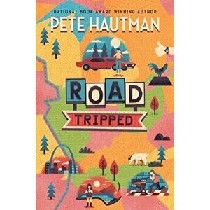 Road Tripped, Paperback - Pete Hautman imagine