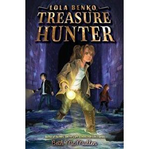 Lola Benko, Treasure Hunter, Volume 1, Hardcover - Beth McMullen imagine