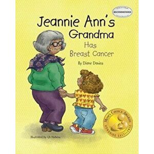 Jeannie Ann's Grandma Has Breast Cancer, Paperback - Diane Davies imagine