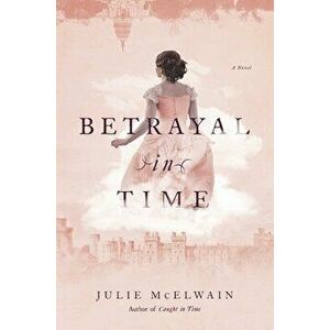 Betrayal in Time, Paperback - Julie McElwain imagine