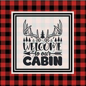 Cabin Guest Book: For Guests To Sign When They Stay On Vacation, Write & Share Favorite Memories, House Log Book, Guestbook - Amy Newton imagine