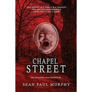 Chapel Street, Paperback - Sean Paul Murphy imagine