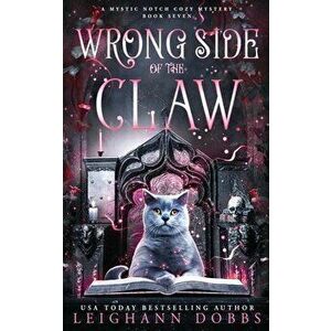 Wrong Side of the Claw, Paperback - Leighann Dobbs imagine