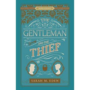The Gentleman and the Thief, Paperback - Sarah M. Eden imagine