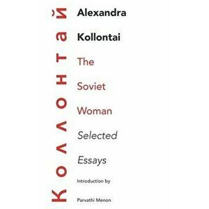 The Soviet Woman, Paperback - Alexandra Kollontai imagine