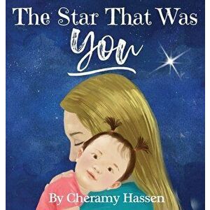 The Star That Was You: An Adoption Story, Hardcover - Cheramy Hassen imagine