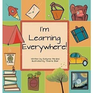 I'm Learning Everywhere, Hardcover - Katlynne Mirabal imagine