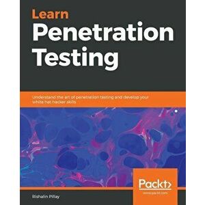 Learn Penetration Testing, Paperback - Rishalin Pillay imagine