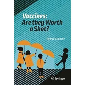 Vaccines: Are They Worth a Shot?, Paperback - Andrea Grignolio imagine