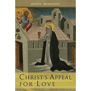 Christ's Appeal For Love, Paperback - Josefa Menendez imagine