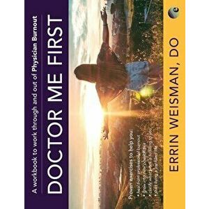 Doctor Me First, Paperback - Errin Weisman imagine