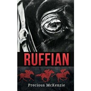 Ruffian: The Greatest Thoroughbred Filly, Paperback - Precious McKenzie imagine