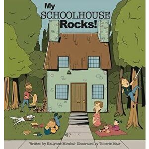 My Schoolhouse Rocks!, Hardcover - Katlynne Mirabal imagine
