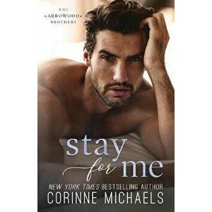 Stay For Me, Paperback - Corinne Michaels imagine