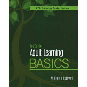 Adult Learning Basics, Paperback - William J. Rothwell imagine