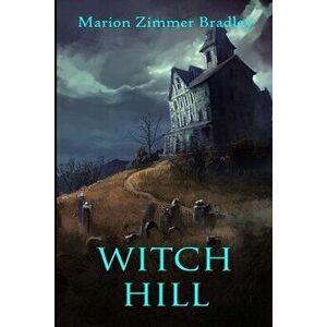 Witch Hill, Paperback - Marion Zimmer Bradley imagine