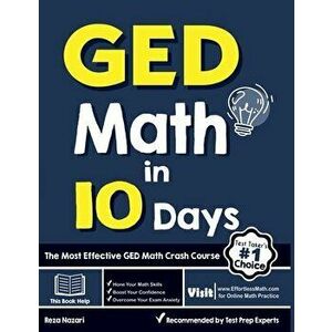 GED Math in 10 Days: The Most Effective GED Math Crash Course, Paperback - Reza Nazari imagine
