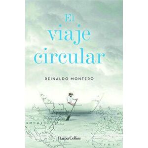 El Viaje Circular (Round Trip - Spanish Edition), Paperback - Reinaldo Montero imagine