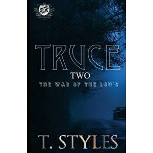 Truce 2: The War of The Lou's (The Cartel Publications Presents), Paperback - T. Styles imagine