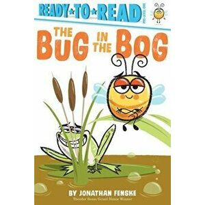 The Bug in the Bog, Hardcover - Jonathan Fenske imagine