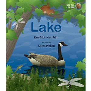 Lake: A See to Learn Book, Hardcover - Kate Moss Gamblin imagine