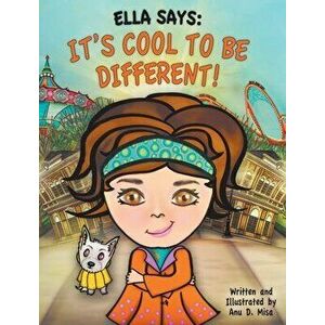 Ella Says: It's Cool to be Different!, Hardcover - Anu D. Misa imagine