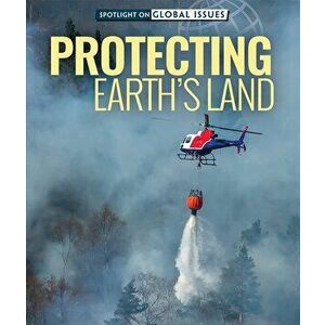 Protecting Earth's Land, Paperback - Daniel R. Faust imagine