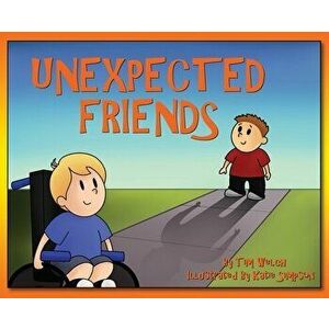 Unexpected Friends, Hardcover - Tim Welch imagine