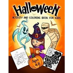Halloween Activity and Coloring Book for Kids Ages 4-8: A Delightfully Spooky Halloween Workbook with Coloring Pages, Word Searches, Mazes, Dot-To-Dot imagine