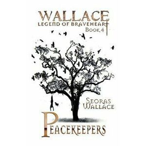 Peacekeepers, Paperback - Seoras Wallace imagine