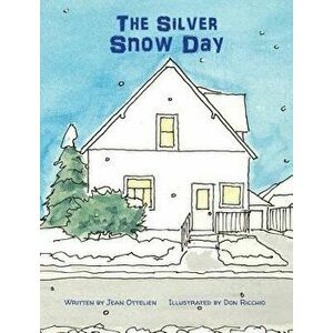 The Silver Snow Day, Hardcover - Jean Ottelien imagine