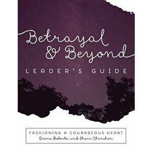 Betrayal and Beyond Leaders Guide, Paperback - Diane Roberts imagine