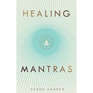 Healing Mantras, Paperback - Verda Harper imagine