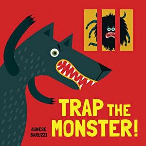 Trap the Monster, Board book - Agnese Baruzzi imagine