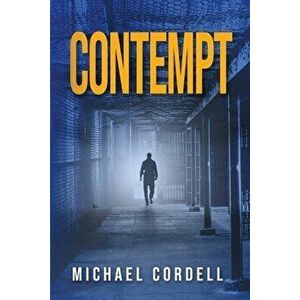 Contempt: A Legal Thriller, Paperback - Michael Cordell imagine